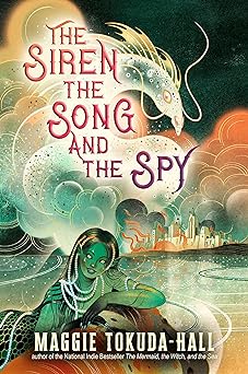 Cover of The Siren, the Song, and the Spy