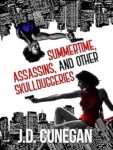 Cover of Summertime, Assassins, and Other Skullduggeries