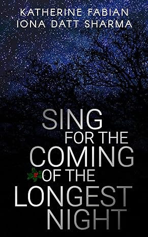 Cover of Sing for the Coming of the Longest Night