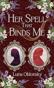 Her Spell That Binds Me