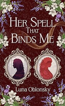 Cover of Her Spell That Binds Me