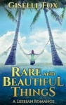 Cover of Rare and Beautiful Things