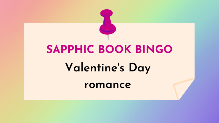 Jae's Sapphic Valentine’s Day romances (Sapphic Book Bingo #4)