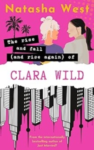 The Rise and Fall (and Rise Again) of Clara Wild