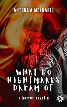 Cover of What Do Nightmares Dream of