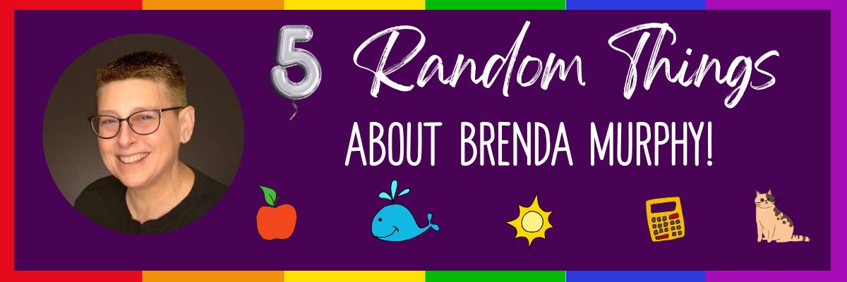 5 Random Things Brenda Murphy