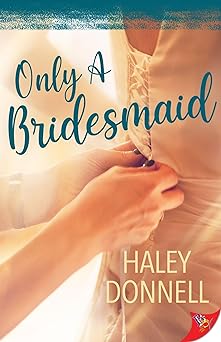 Cover of Only a Bridesmaid
