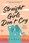 Cover of Straight Girls Don't Cry