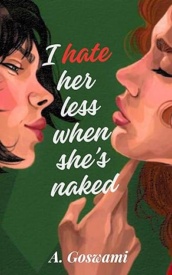 Cover of I Hate Her Less When She's Naked