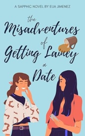 Cover of The Misadventures of Getting Lainey a Date