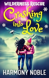 Cover of Wilderness Rescue Crashing into Love