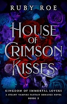 Cover of House of Crimson Kisses