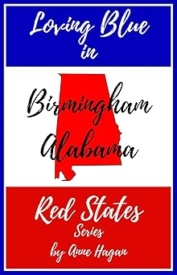 Cover of Loving Blue in Red States: Birmingham Alabama