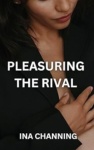 Cover of Pleasuring the Rival