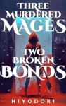 Cover of Three Murdered Mages, Two Broken Bonds