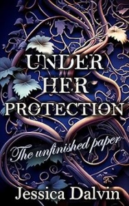 Under Her Protection – The Unfinished Paper