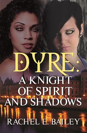 Cover of Dyre: A Knight of Spirit and Shadows