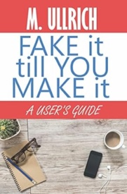 Cover of Fake It Till You Make It