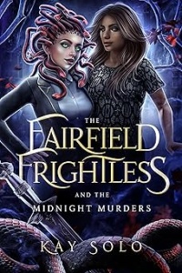 The Fairfield Frightless and the Midnight Murders