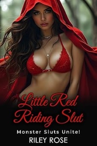 Little Red Riding Slut: Monster Sluts Unite!
