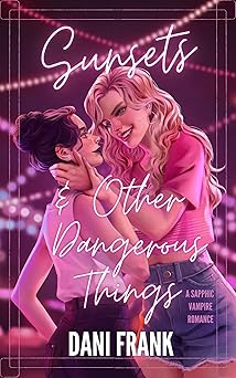Cover of Sunsets & Other Dangerous Things