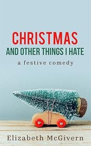 Christmas and Other Things I Hate