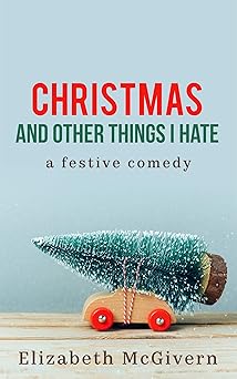 Cover of Christmas and Other Things I Hate