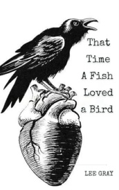 Cover of That Time a Fish Loved a Bird