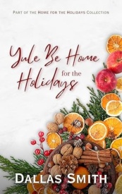 Cover of Yule Be Home for the Holidays