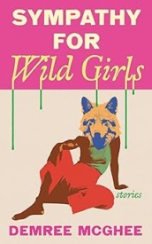 Cover of Sympathy for Wild Girls Stories