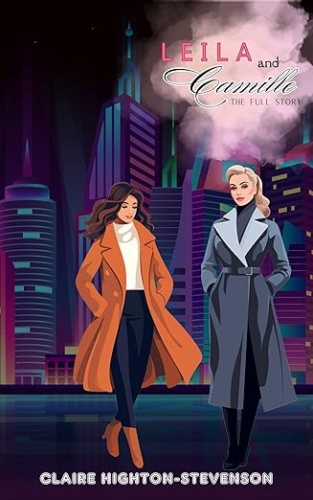 Cover of Leila & Camille: The Full Story