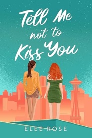 Cover of Tell Me Not To Kiss You
