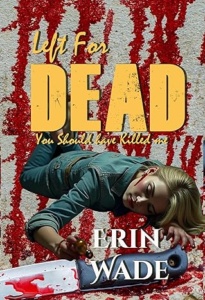 Left For Dead: You Should Have Killed Me