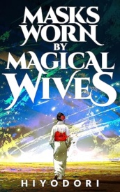 Cover of Masks Worn by Magical Wives