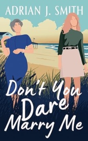 Cover of Don't You Dare Marry Me