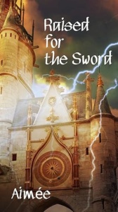 Raised for the Sword
