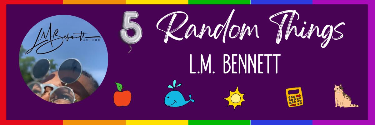 5 Random Things L.M. Bennett graphic