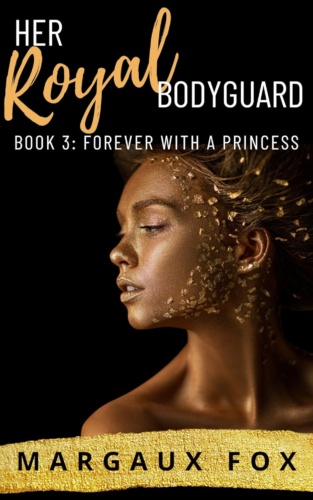 Cover of Her Royal Bodyguard Book 3: Forever With A Princess