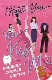 Cover of I Hate You, Now Kiss Me