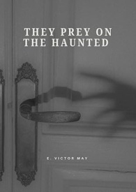 Cover of They Prey On the Haunted