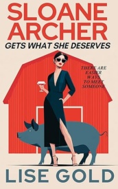 Cover of Sloane Archer Gets What She Deserves