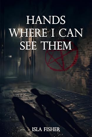 Cover of Hands Where I Can See Them