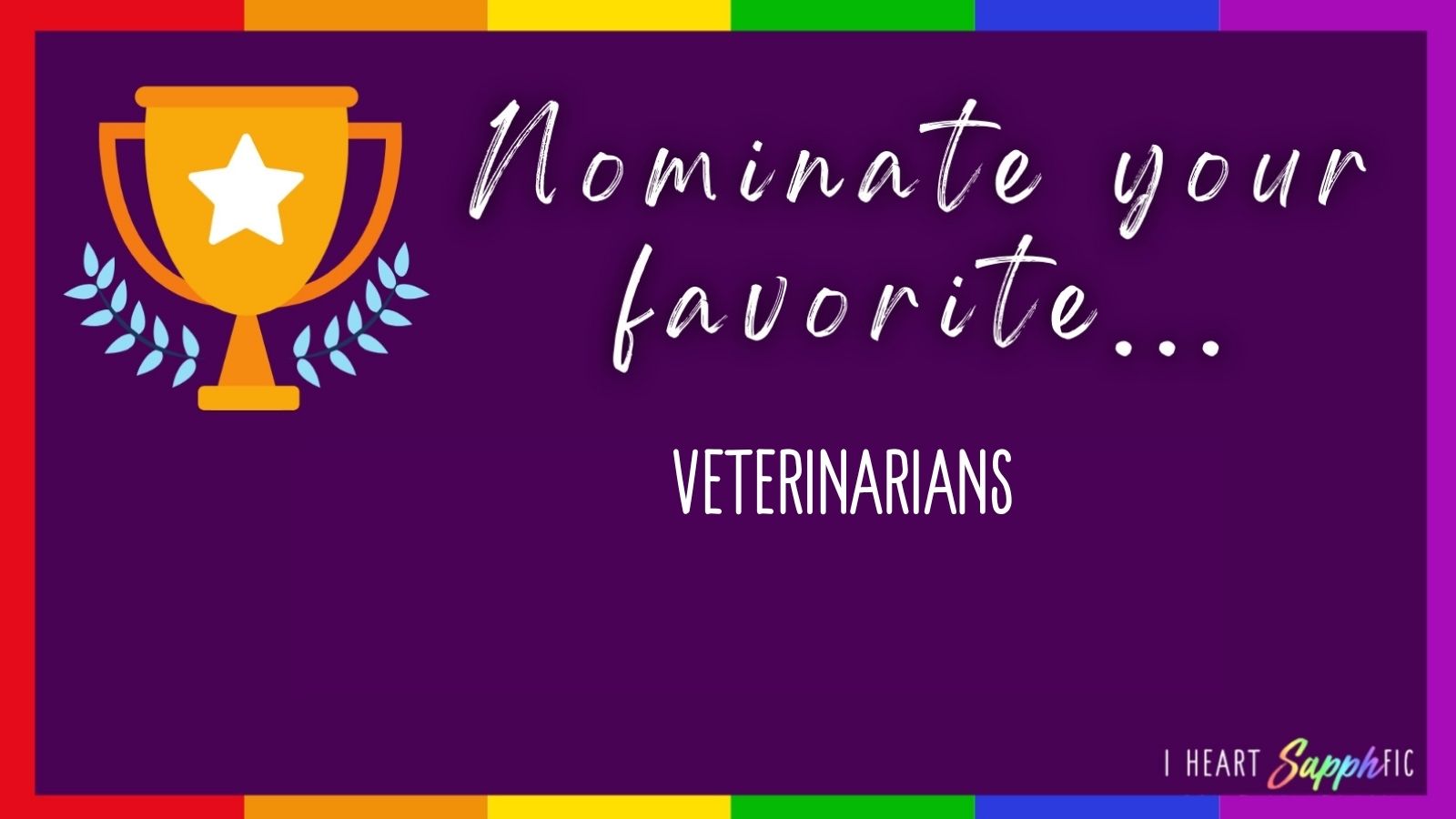 Nominate Your Favorite Sapphic Veterinarians graphic